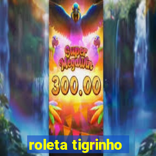 roleta tigrinho